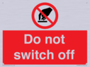 do-not-switch-off-prohibition-sign~